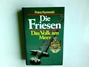 Bild des Verkufers fr Die Friesen : das Volk am Meer. zum Verkauf von Antiquariat Buchhandel Daniel Viertel