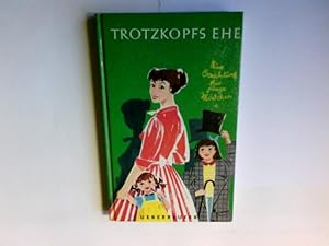 Seller image for Trotzkopfs Ehe : Erzhlung fr junge Mdchen. for sale by Antiquariat Buchhandel Daniel Viertel