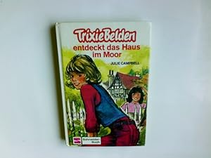 Bild des Verkufers fr Trixie Belden entdeckt das Haus im Moor. bers.: Ursula Dotzler / Schneider-Buch zum Verkauf von Antiquariat Buchhandel Daniel Viertel