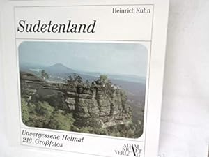 Sudetenland : unvergessene Heimat. Heinrich Kuhn / Unvergessene Heimat ; Bd. 5