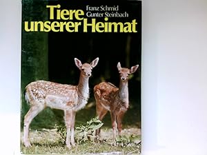 Seller image for Tiere unserer Heimat. for sale by Antiquariat Buchhandel Daniel Viertel