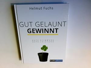 Imagen del vendedor de Gut Gelaunt Gewinnt. Helmut Fuchs ; Petra Sinn a la venta por Antiquariat Buchhandel Daniel Viertel