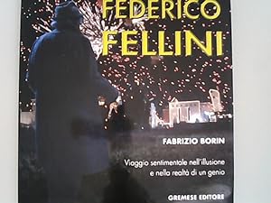 Bild des Verkufers fr Federico Fellini : viaggio sentimentale nell'illusione e nella realta di un genio. zum Verkauf von Antiquariat Bookfarm