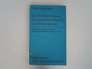 Bild des Verkufers fr Die Neubestimmung des subjektiven Faktors im Neomarxismus. Eine Analyse des voluntaristischen Geschichtsverstndnisses der Neuen Linken. zum Verkauf von Antiquariat Bookfarm