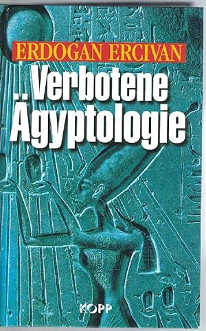 Verbotene Ägyptologie. Rätselhafte Wissenschaft und Hochtechnologie der Pharaonen.