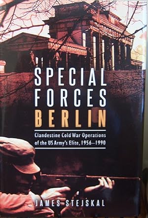 Seller image for Special Forces Berlin: Clandestine Cold War Operations of the US Army's Elite, 1956?1990 for sale by First Class Used Books
