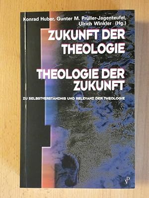 Seller image for Zukunft der Theologie - Theologie der Zukunft Zu Selbstverstndnis und Relevanz der Theologie for sale by avelibro OHG