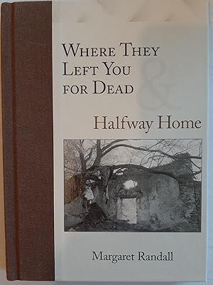 Seller image for Where They Left You For Dead /Halfway Home for sale by Casa Camino Real