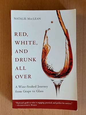 Imagen del vendedor de Red, white, and drunk all over A Wine-Soaked Journey from Grape to Glass a la venta por avelibro OHG