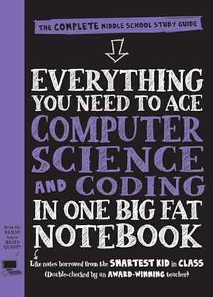 Bild des Verkufers fr Everything You Need to Ace Computer Science and Coding in One Big Fat Notebook : The Complete Middle School Study Guide zum Verkauf von GreatBookPrices