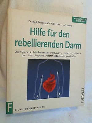 Hilfe für den rebellierenden Darm : chronisch entzündliche Darmerkrankungen erkennen, behandeln u...