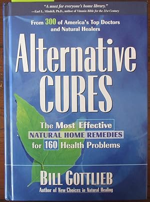 Alternative Cures: The Most Effective Natural Home Remedies for 160 Health Problems