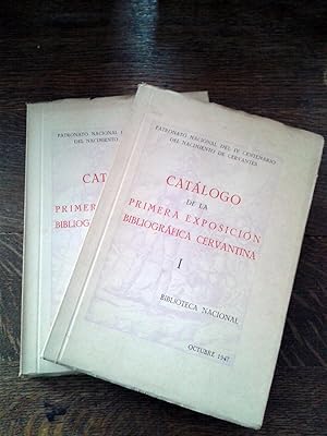 CATALOGO DE LA PRIMERA EXPOSICION BIBLIOGRAFICA CERVANTINA. Patronato Nacional del IV Centenario ...