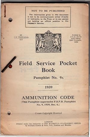 Field Service Pocket Book Pamphlet no 9A ( 1939 ) | Ammunition Code