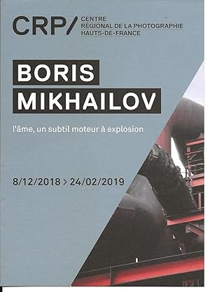 Seller image for Boris Mikhailov : l'me un subtil moteur  explosion (announcement) for sale by The land of Nod - art & books