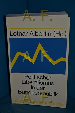 Seller image for Politischer Liberalismus in der Bundesrepublik. mit Beitr. von L. Albertin . Hrsg. von Lothar Albertin / Sammlung Vandenhoeck for sale by Antiquarische Fundgrube e.U.