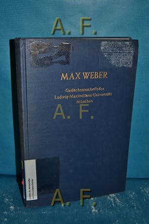 Imagen del vendedor de Max Weber : Gedchtnisschrift der Ludwig-Maximilians-Universitt Mnschen zur 100. Wiederkehr seines Geburtstages 1964. a la venta por Antiquarische Fundgrube e.U.