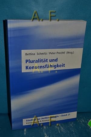 Immagine del venditore per Pluralitt und Konsensfhigkeit. hrsg. von Bettina Schmitz und Peter Prechtl / Studien zur Anthropologie Bd. 21 venduto da Antiquarische Fundgrube e.U.