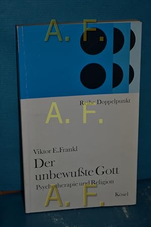 Bild des Verkufers fr Der unbewusste Gott : Psychotherapie u. Religion. Reihe Doppelpunkt zum Verkauf von Antiquarische Fundgrube e.U.