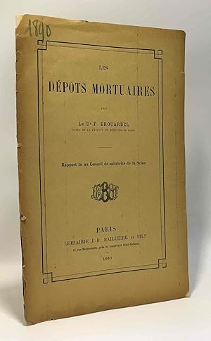 Bild des Verkufers fr Les dpots mortuaires --- rapport lu au conseil de salubrit de la Seine zum Verkauf von crealivres