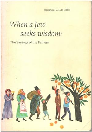 Immagine del venditore per When a Jew Seeks Wisdom: The Sayings of the Fathers venduto da librairie philippe arnaiz