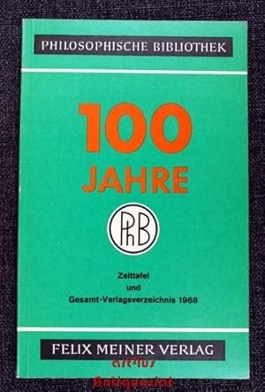 Hundert Jahre Philosophische Bibliothek : 1868 - 1968 ; Zeittafel und Gesamt-Verlagsverzeichnis.