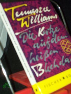 Seller image for Die Katze auf dem heien Blechdach Die ttowierte Rose 2 Theaterstcke / Tennesse Williams. [Aus d. Amerik. bertr. v. Hans Sahl , Berthold Viertel] for sale by Antiquariat Artemis Lorenz & Lorenz GbR