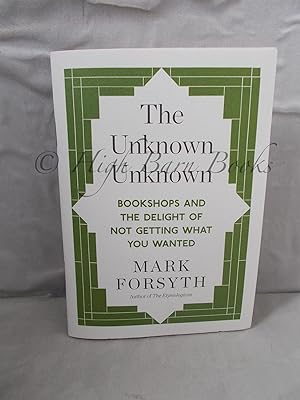 The Unknown Unknown: Bookshops and the Delight of not Getting what you Wanted