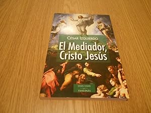 Imagen del vendedor de El Mediador, Cristo Jess a la venta por Librera Camino Bulnes