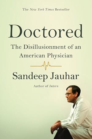 Imagen del vendedor de Doctored : The Disillusionment of an American Physician a la venta por GreatBookPrices