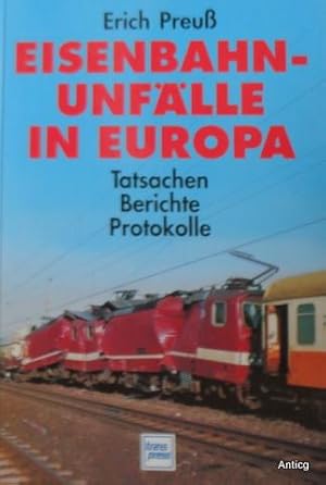 Eisenbahnunfälle in Europa. Tatsachen, Berichte, Protokolle.
