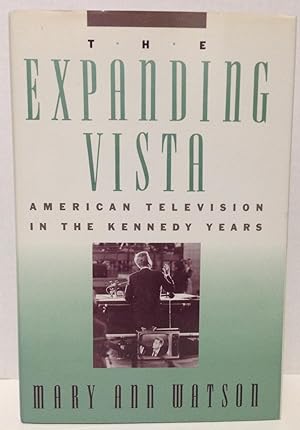 Seller image for The Expanding Vista American television in the Kennedy Years for sale by Philosopher's Stone Books