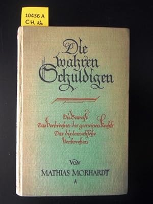 Seller image for Die wahren Schuldigen. Die Beweise. Das Verbrechen des gemeinen Rechts. Das diplomatische Verbrechen. for sale by Augusta-Antiquariat GbR