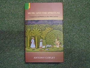 Seller image for Music And The Spiritual: Composers and Politics In The 20th Century for sale by Keoghs Books