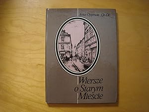 Imagen del vendedor de Wiersze o Starym Miescie a la venta por Polish Bookstore in Ottawa