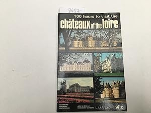 Image du vendeur pour 100 Hours to Visit the Chateaux of the Loire mis en vente par Book Souk