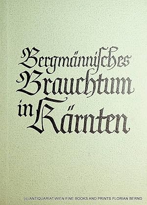 Bergmännisches Brauchtum in Kärnten. (= Leobener Grüne Hefte, Heft 20)