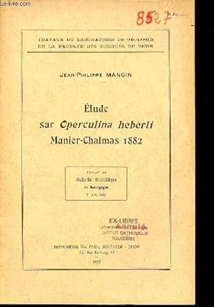 Imagen del vendedor de Etude sur Operculina heberti Munier-Chalmas 1882 - Extrait du Bulletin scientifique de Bourgogne t.XV 1954. a la venta por Le-Livre