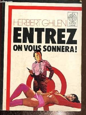 Bild des Verkufers fr Entrez on vous sonnera ! - collection "Super crime" n5 zum Verkauf von Le-Livre