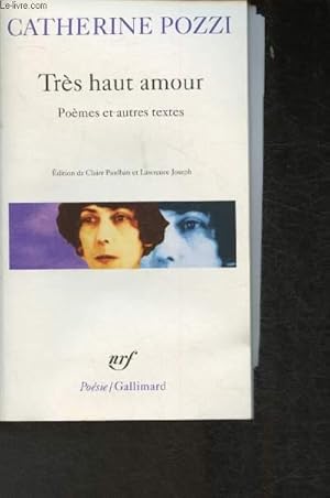 Seller image for Trs haut amour- Pomes et autres textes (Edition de Claire Paulhan et Lawrence Joseph).+ quelques coupures de presse, sur l'auteur (Collection "Posie") for sale by Le-Livre