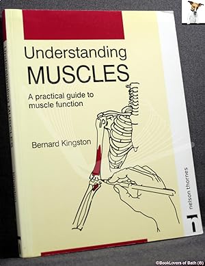 Seller image for Understanding Muscles: A Practical Guide to Muscle Function for sale by BookLovers of Bath
