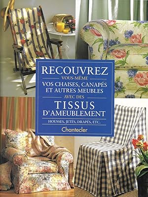 Recouvrez vous-même vos chaises, canapés et autres meubles avec des tissus d'ameublement. Housses...