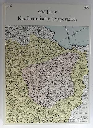 500 Jahre Kaufmännische Corporation St. Gallen. 1466-1966.