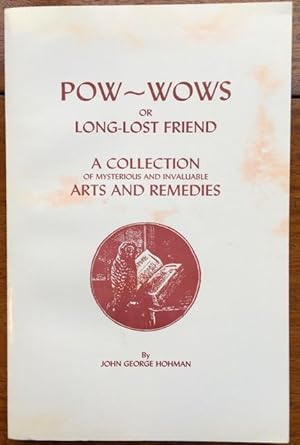 Seller image for Pow-Wows: or, Long-Lost Friend. A Collection of Mysterious and Invaluable Arts and Remedies for sale by Brian Corrigan