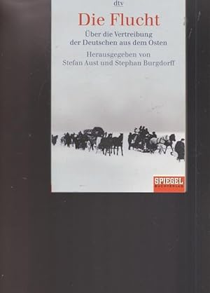 Seller image for Die Flucht. ber die Vetreibung der Deutschen aus dem Osten. for sale by Ant. Abrechnungs- und Forstservice ISHGW