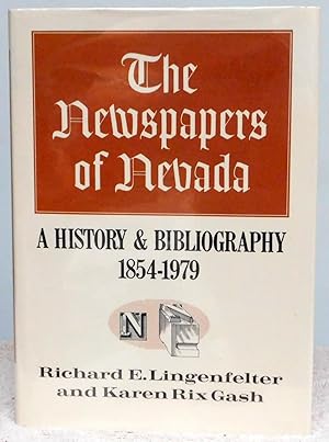 Bild des Verkufers fr The Newspapers Of Nevada: A History And Bibliography, 1854-1979 zum Verkauf von Argyl Houser, Bookseller