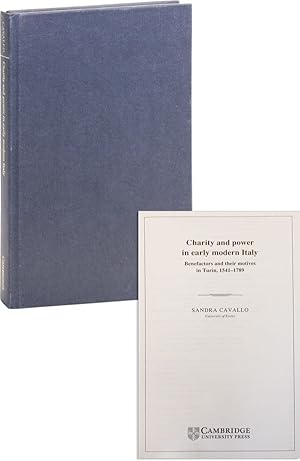 Charity and Power in Early Modern Italy. Benefactors and their motives in Turin, 1541-1789