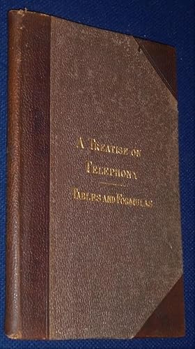 Seller image for A TREATISE ON TELEPHONY Prepared for the Students of the International Correspondence Schools - Volume III, Tables and Formulas for sale by Pensees Bookshop