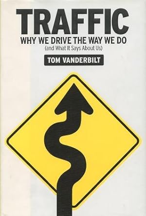 Bild des Verkufers fr Traffic: Why We Drive The Way We Do (and What It Says About Us) zum Verkauf von Kenneth A. Himber