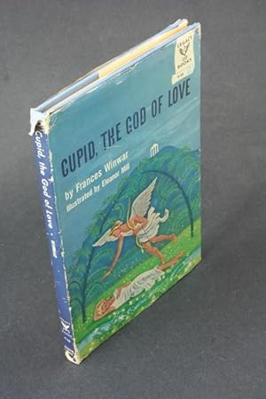 Bild des Verkufers fr Cupid, the God of Love. Illustrated by Eleanor Mill zum Verkauf von Steven Wolfe Books